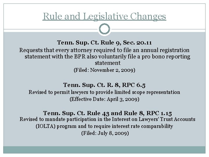 Rule and Legislative Changes Tenn. Sup. Ct. Rule 9, Sec. 20. 11 Requests that