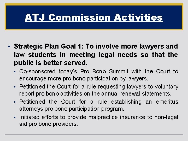 ATJ Commission Activities • Strategic Plan Goal 1: To involve more lawyers and law