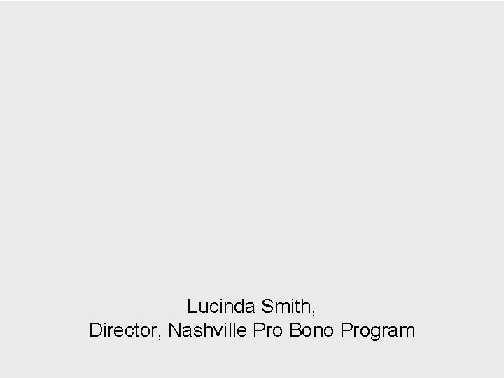 Lucinda Smith, Director, Nashville Pro Bono Program 