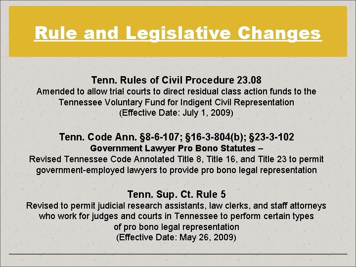 Rule and Legislative Changes Tenn. Rules of Civil Procedure 23. 08 Amended to allow