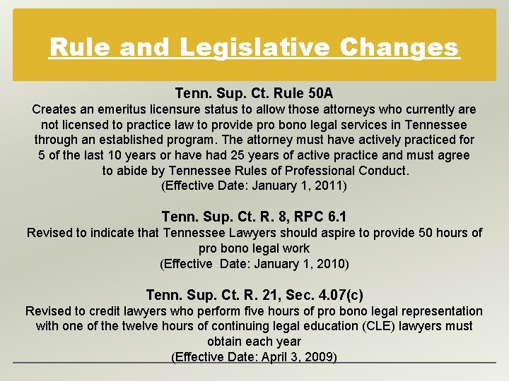 Rule and Legislative Changes Tenn. Sup. Ct. Rule 50 A Creates an emeritus licensure