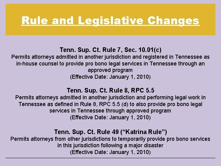 Rule and Legislative Changes Tenn. Sup. Ct. Rule 7, Sec. 10. 01(c) Permits attorneys