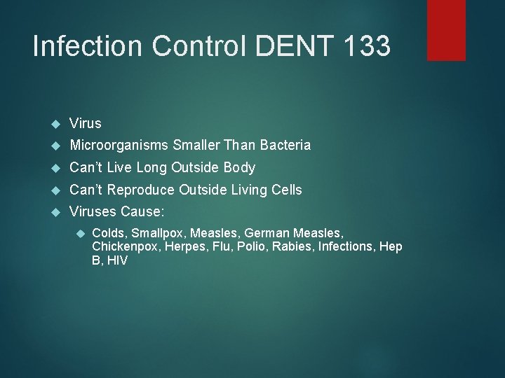 Infection Control DENT 133 Virus Microorganisms Smaller Than Bacteria Can’t Live Long Outside Body