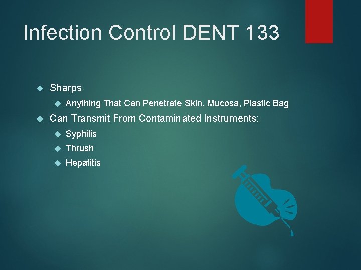 Infection Control DENT 133 Sharps Anything That Can Penetrate Skin, Mucosa, Plastic Bag Can