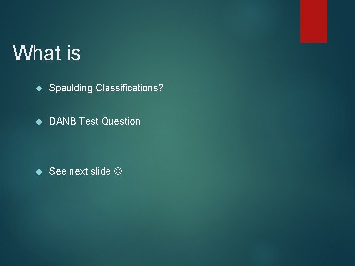 What is Spaulding Classifications? DANB Test Question See next slide 