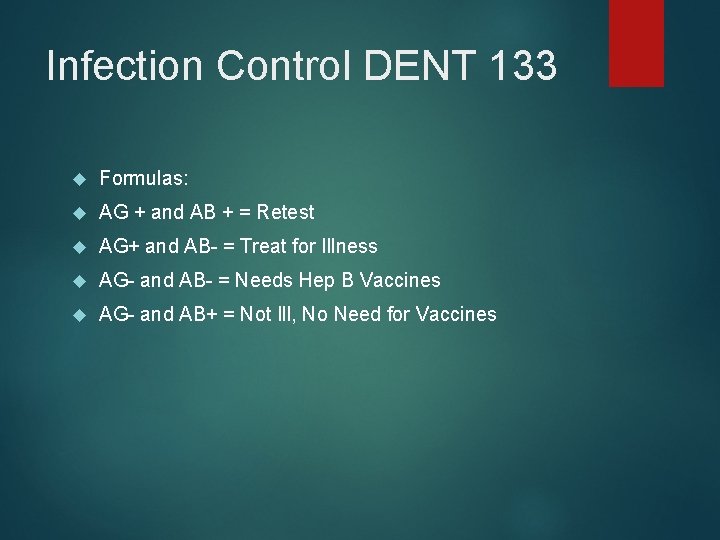 Infection Control DENT 133 Formulas: AG + and AB + = Retest AG+ and