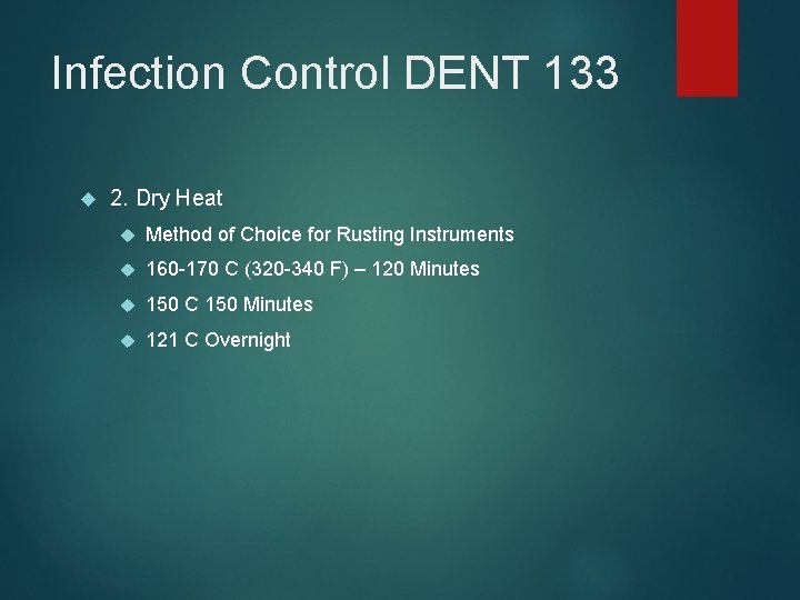 Infection Control DENT 133 2. Dry Heat Method of Choice for Rusting Instruments 160