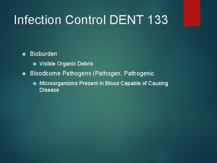Infection Control DENT 133 Bioburden Visible Organic Debris Bloodborne Pathogens (Pathogen, Pathogenic Microorganisms Present
