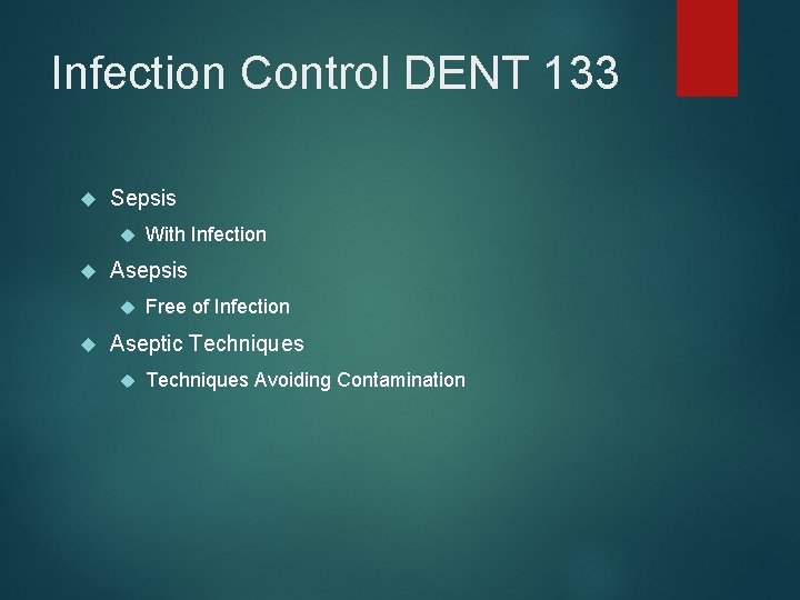 Infection Control DENT 133 Sepsis Asepsis With Infection Free of Infection Aseptic Techniques Avoiding