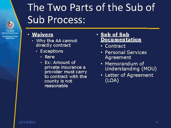 The Two Parts of the Sub of Sub Process: • Waivers • Why the