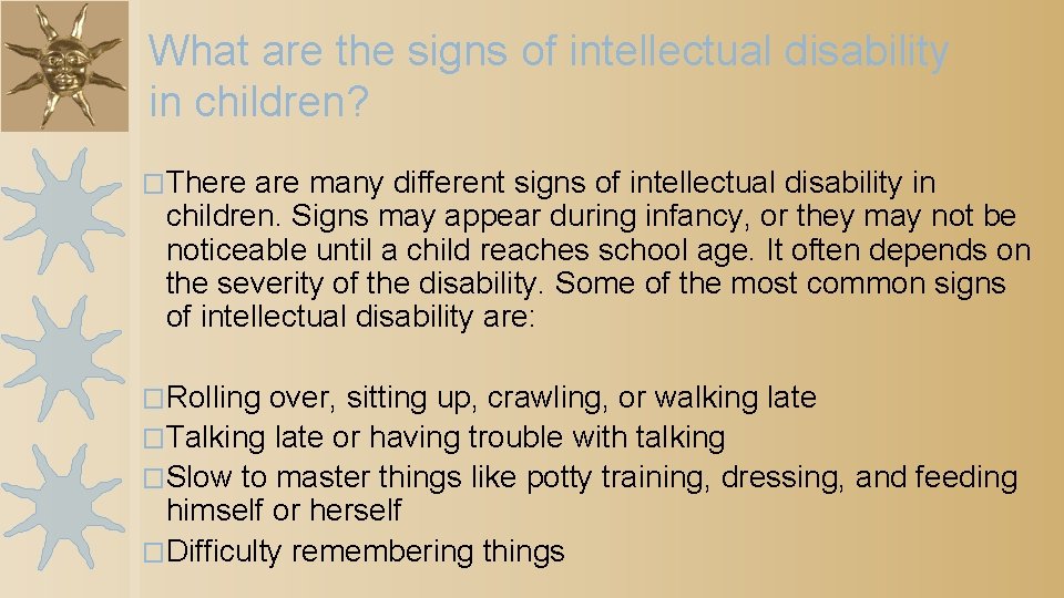 What are the signs of intellectual disability in children? �There are many different signs