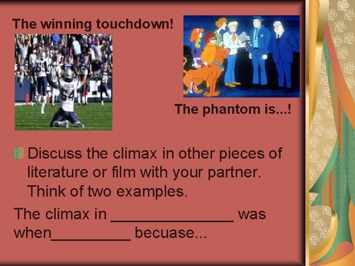 The winning touchdown! » » The phantom is. . . ! Discuss the climax