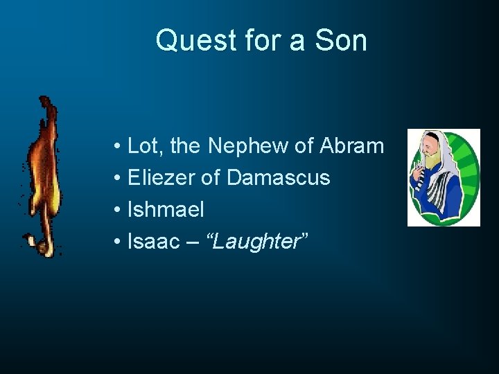 Quest for a Son • Lot, the Nephew of Abram • Eliezer of Damascus