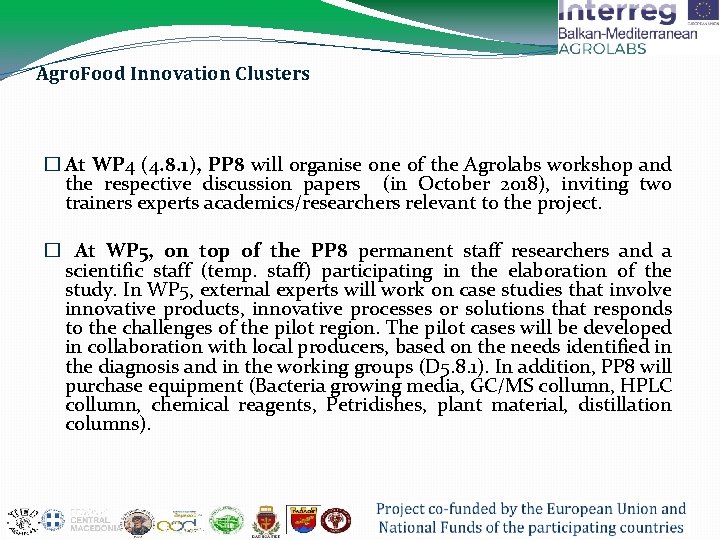 Agro. Food Innovation Clusters � At WP 4 (4. 8. 1), PP 8 will