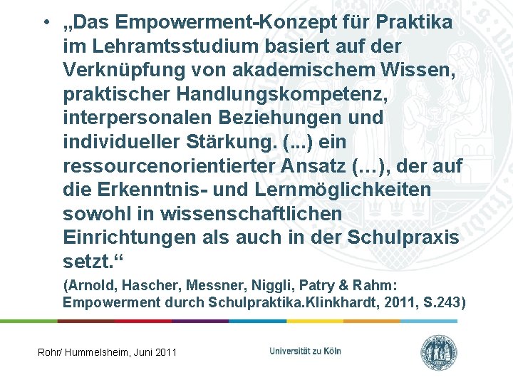  • „Das Empowerment-Konzept für Praktika im Lehramtsstudium basiert auf der Verknüpfung von akademischem