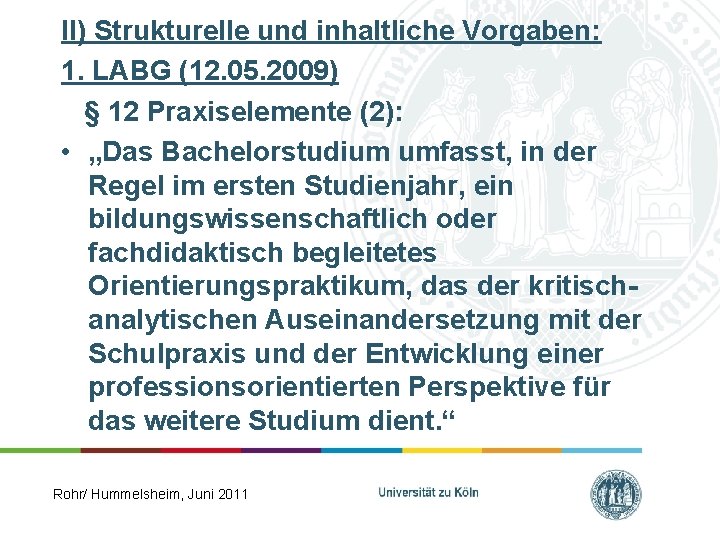 II) Strukturelle und inhaltliche Vorgaben: 1. LABG (12. 05. 2009) § 12 Praxiselemente (2):