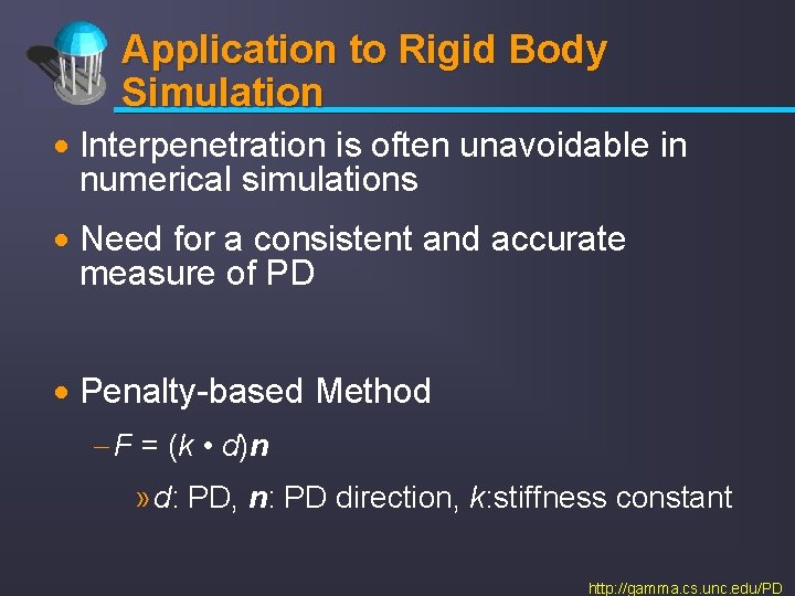 Application to Rigid Body Simulation · Interpenetration is often unavoidable in numerical simulations ·