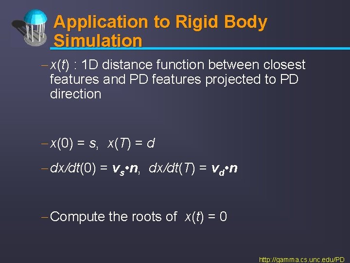 Application to Rigid Body Simulation - x(t) : 1 D distance function between closest