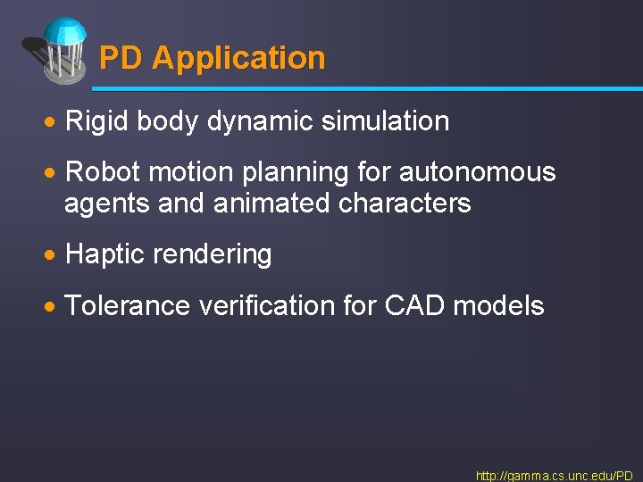 PD Application · Rigid body dynamic simulation · Robot motion planning for autonomous agents