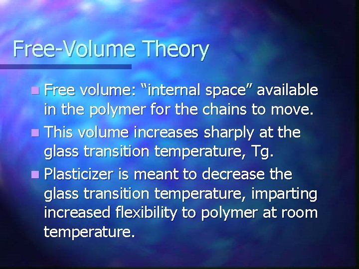 Free-Volume Theory n Free volume: “internal space” available in the polymer for the chains