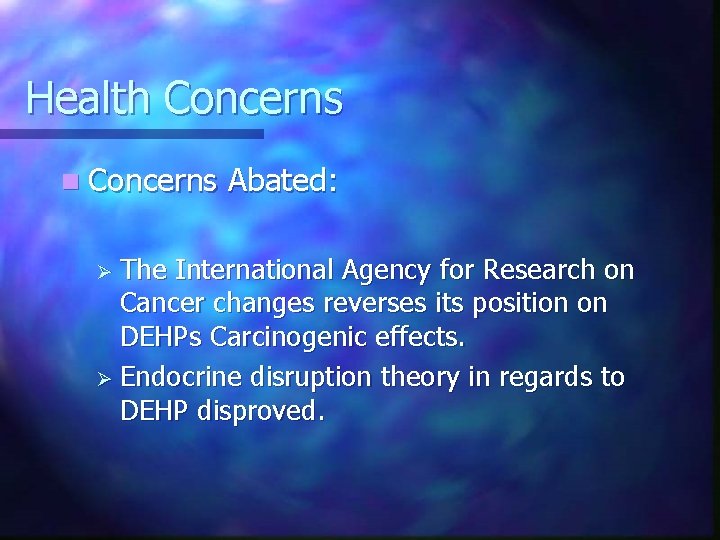 Health Concerns n Concerns Ø The Abated: International Agency for Research on Cancer changes