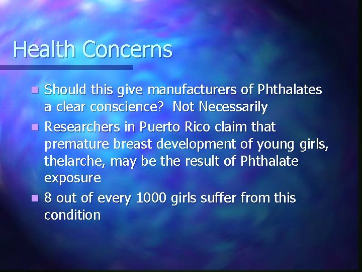 Health Concerns Should this give manufacturers of Phthalates a clear conscience? Not Necessarily n