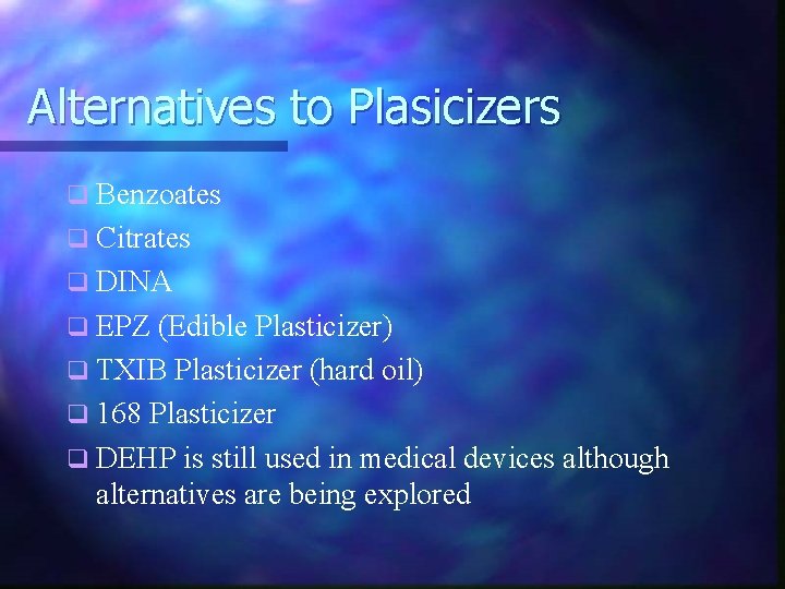 Alternatives to Plasicizers q Benzoates q Citrates q DINA q EPZ (Edible Plasticizer) q