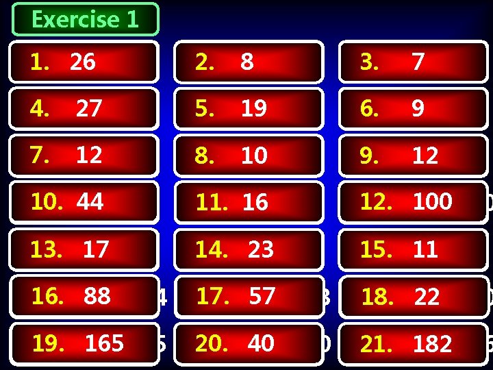 Exercise 1 1 1. 226 of 52 1 4. 327 of 81 1 7.