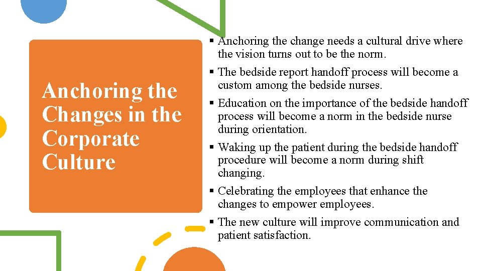 Anchoring the Changes in the Corporate Culture § Anchoring the change needs a cultural