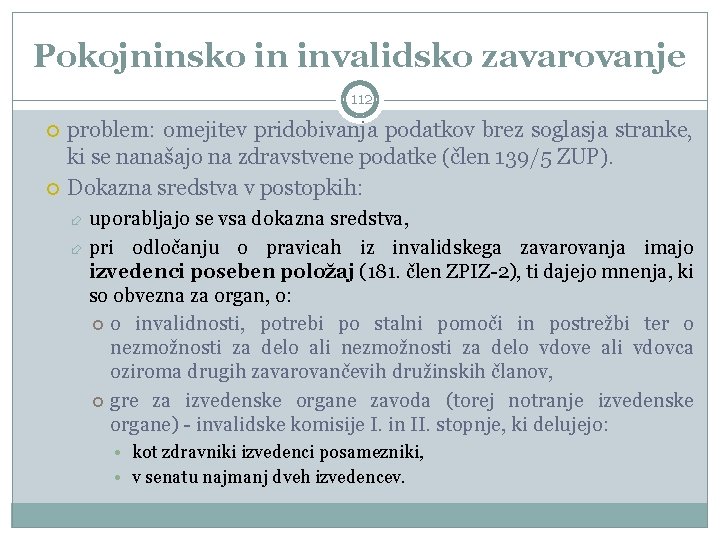 Pokojninsko in invalidsko zavarovanje 112 problem: omejitev pridobivanja podatkov brez soglasja stranke, ki se