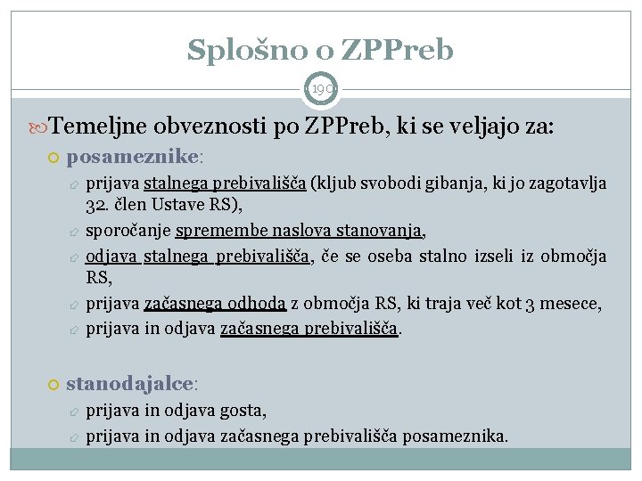 Splošno o ZPPreb 190 Temeljne obveznosti po ZPPreb, ki se veljajo za: posameznike: prijava