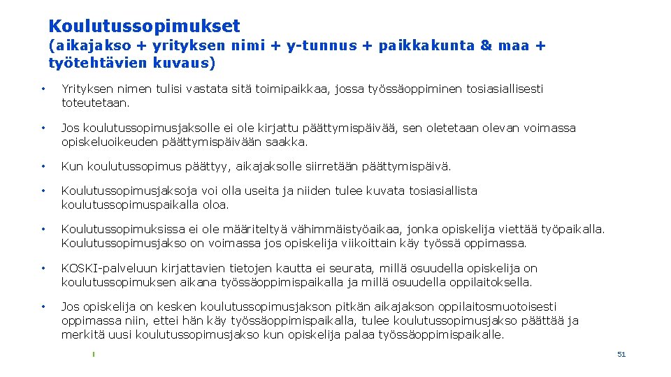 Koulutussopimukset (aikajakso + yrityksen nimi + y-tunnus + paikkakunta & maa + työtehtävien kuvaus)