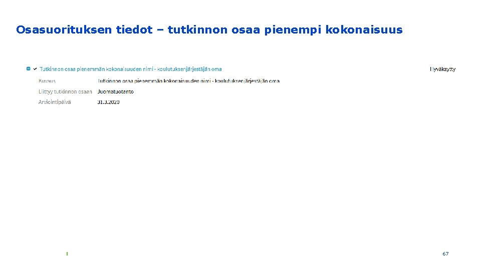 Osasuorituksen tiedot – tutkinnon osaa pienempi kokonaisuus 67 