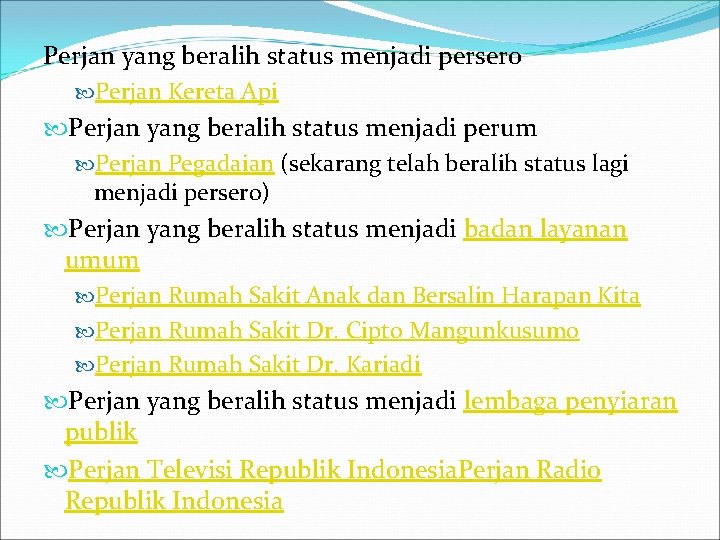 Perjan yang beralih status menjadi persero Perjan Kereta Api Perjan yang beralih status menjadi