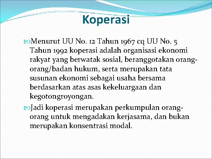 Koperasi Menurut UU No. 12 Tahun 1967 cq UU No. 5 Tahun 1992 koperasi