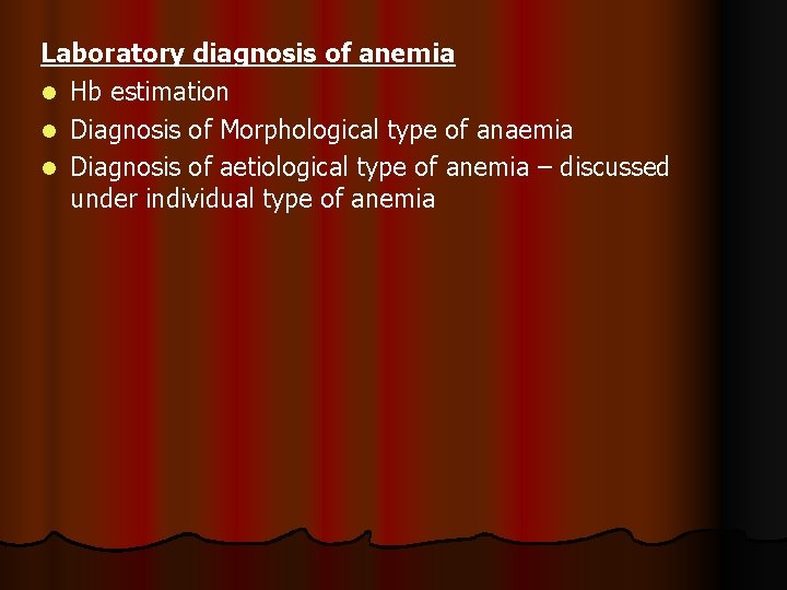Laboratory diagnosis of anemia l Hb estimation l Diagnosis of Morphological type of anaemia