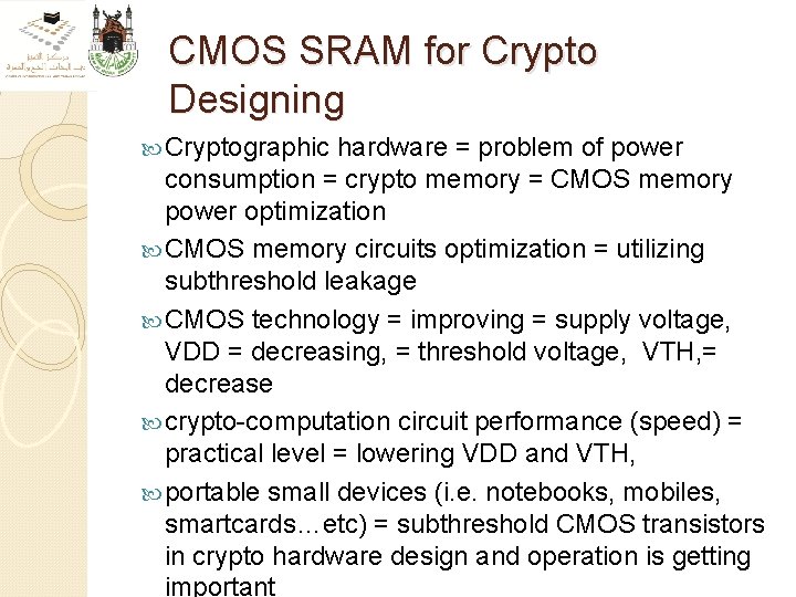 CMOS SRAM for Crypto Designing Cryptographic hardware = problem of power consumption = crypto