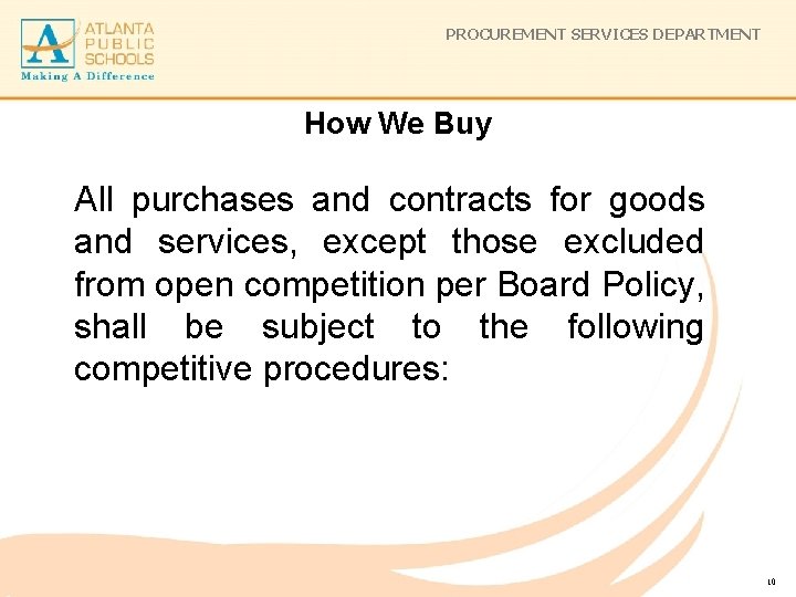 PROCUREMENT SERVICES DEPARTMENT How We Buy All purchases and contracts for goods and services,