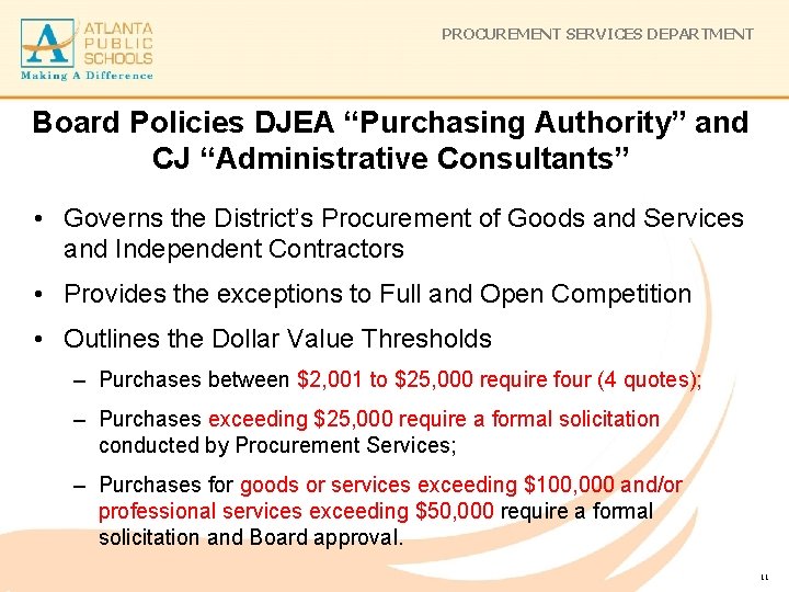 PROCUREMENT SERVICES DEPARTMENT Board Policies DJEA “Purchasing Authority” and CJ “Administrative Consultants” • Governs