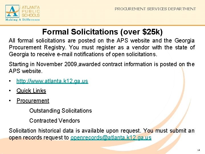 PROCUREMENT SERVICES DEPARTMENT Formal Solicitations (over $25 k) All formal solicitations are posted on