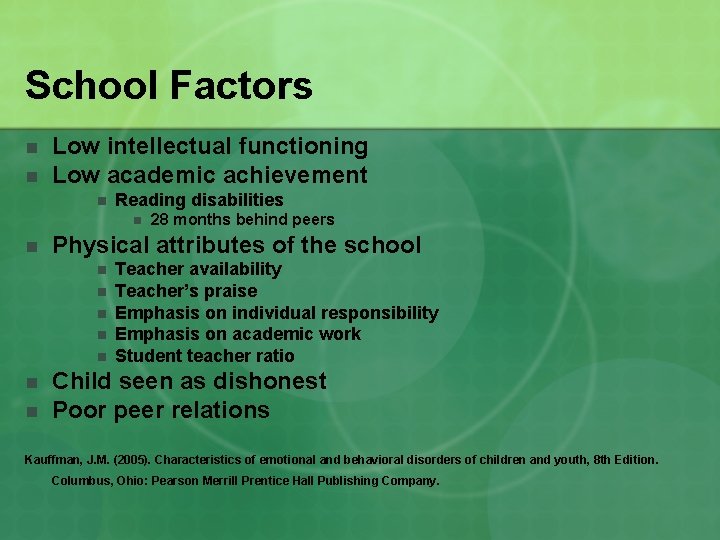 School Factors n n Low intellectual functioning Low academic achievement n Reading disabilities n
