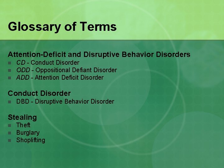 Glossary of Terms Attention-Deficit and Disruptive Behavior Disorders n n n CD - Conduct