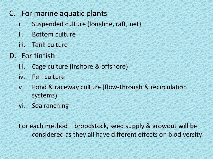 C. For marine aquatic plants i. Suspended culture (longline, raft, net) ii. Bottom culture C. For marine aquatic plants i. Suspended culture (longline, raft, net) ii. Bottom culture