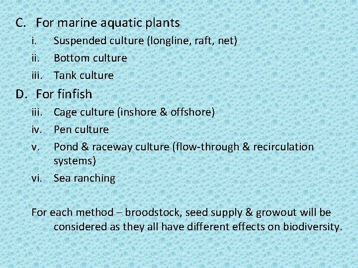 C. For marine aquatic plants i. Suspended culture (longline, raft, net) ii. Bottom culture