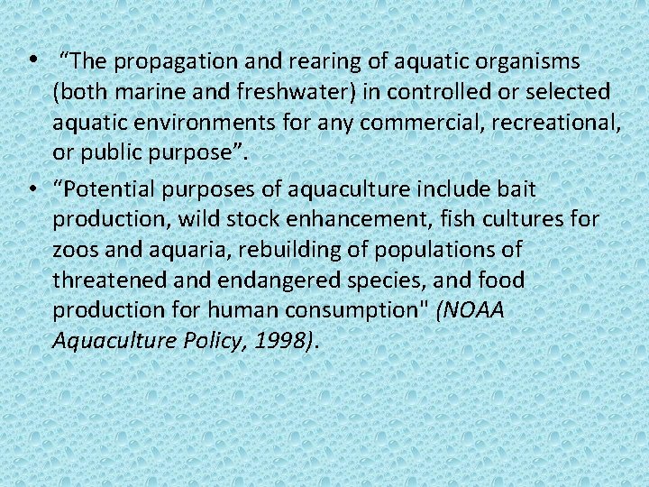  • “The propagation and rearing of aquatic organisms (both marine and freshwater) in