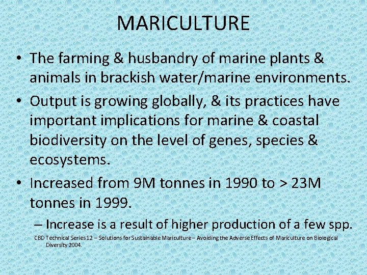 MARICULTURE • The farming & husbandry of marine plants & animals in brackish water/marine