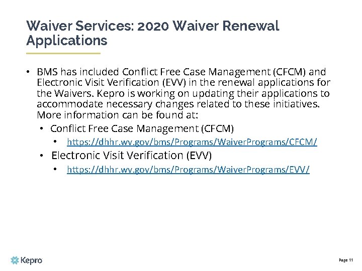 Waiver Services: 2020 Waiver Renewal Applications • BMS has included Conflict Free Case Management