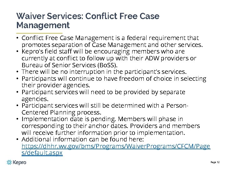 Waiver Services: Conflict Free Case Management • Conflict Free Case Management is a federal