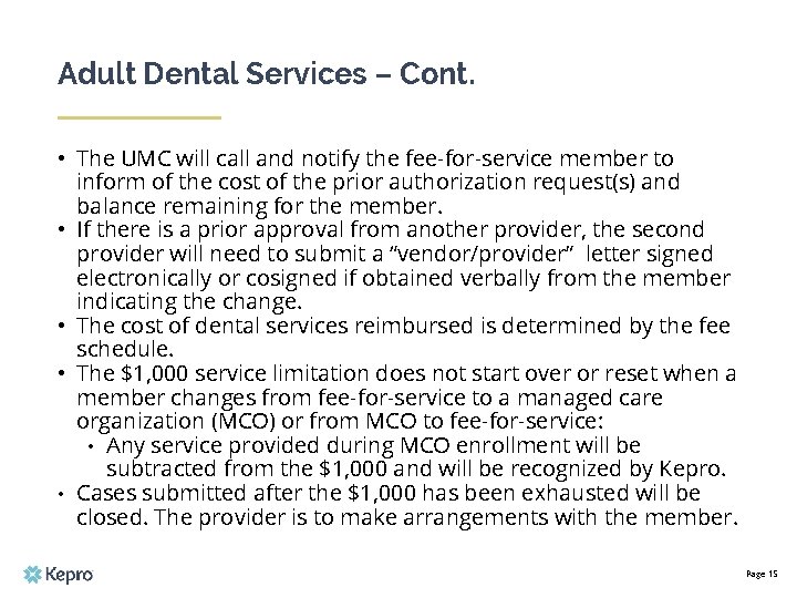 Adult Dental Services – Cont. • The UMC will call and notify the fee-for-service