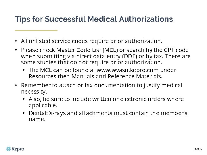 Tips for Successful Medical Authorizations • All unlisted service codes require prior authorization. •